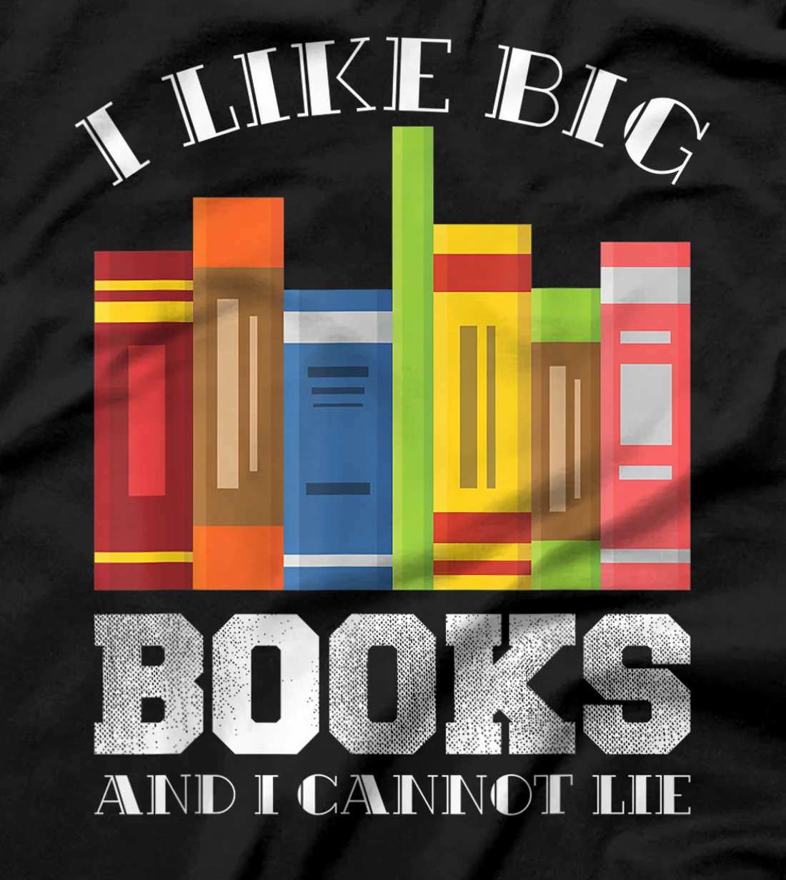 Funny I Like Big Books Reader T-Shirt