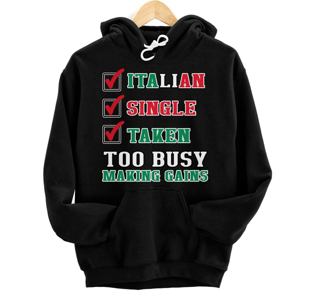 Funny Italian, Single, Taken Sarcastic Italy Flag Workout Pullover Hoodie