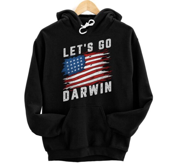 Funny Lets Go Darwin Sarcastic Let’s Go Darwin Pullover Hoodie