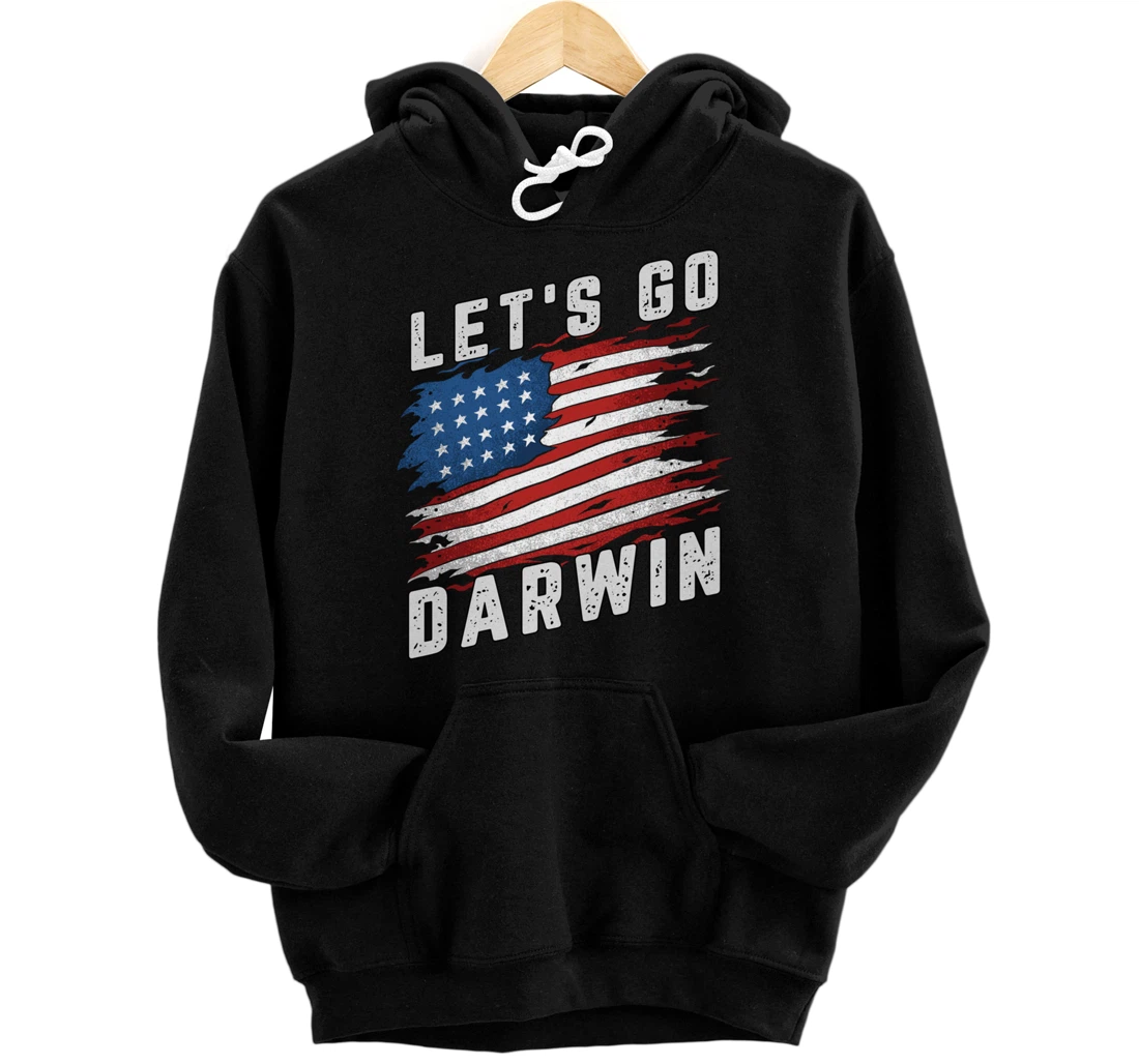 Funny Lets Go Darwin Sarcastic Let’s Go Darwin Pullover Hoodie