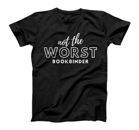 Funny Not Worst Bookbinder T-Shirt