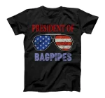 Funny President of Bagpipes Quote - USA Flag Sunglasses T-Shirt