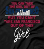 Funny San Francisco Girl - Relocation from San Francisco T-Shirt