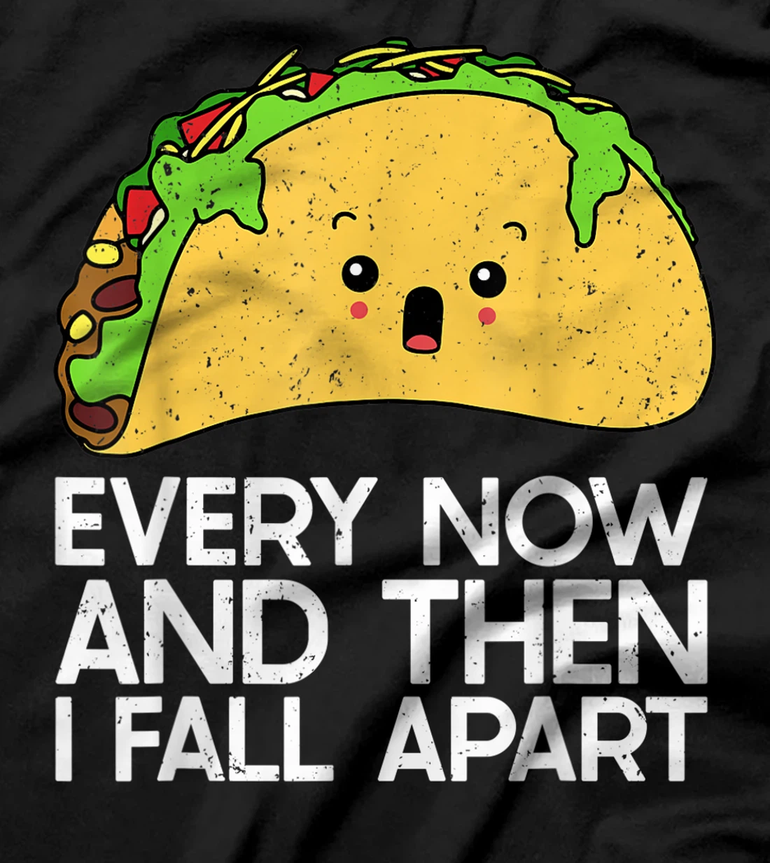 Funny Taco Tshirt, Taco Fall Apart Shirt, Taco Lover T-Shirt