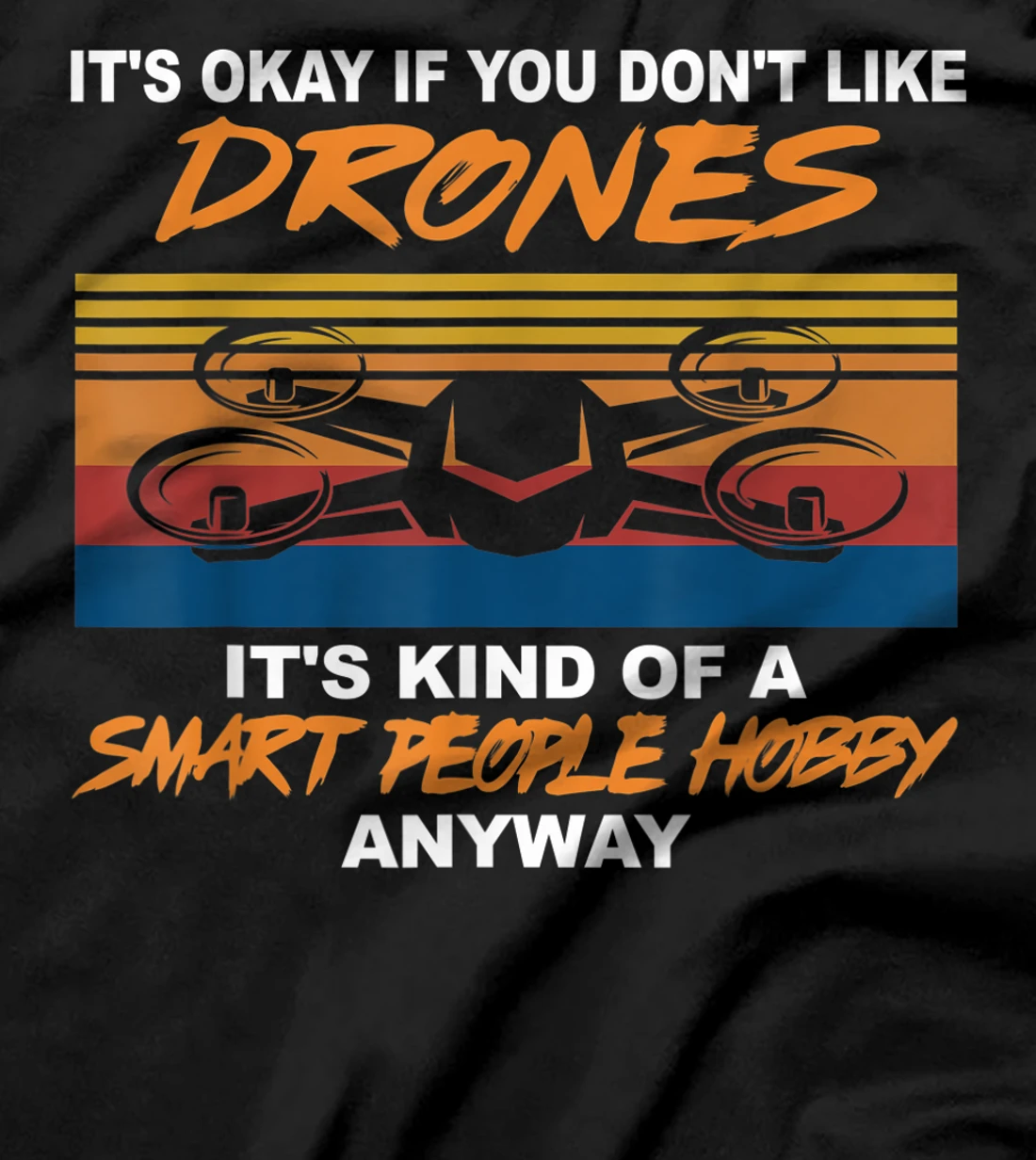 Funny Vintage Smart People Hobby Drone Pilot Quadcopter FPV T-Shirt