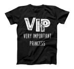 Funny Vip Very Important Princess Gift T-Shirt