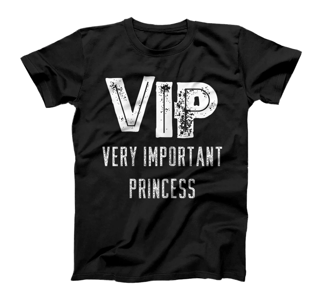 Funny Vip Very Important Princess Gift T-Shirt
