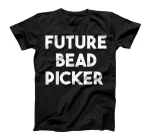 Future Bead Picker T-Shirt