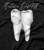 Future Dentist, Dental Lab Teeth Laboratory Technicain T-Shirt
