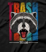 Garbage Can Raccoon Funny Trash Team Animal Garbage Gang T-Shirt