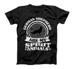 German Shepherd are My Spirit Animal ,My German Shepherd T-Shirt