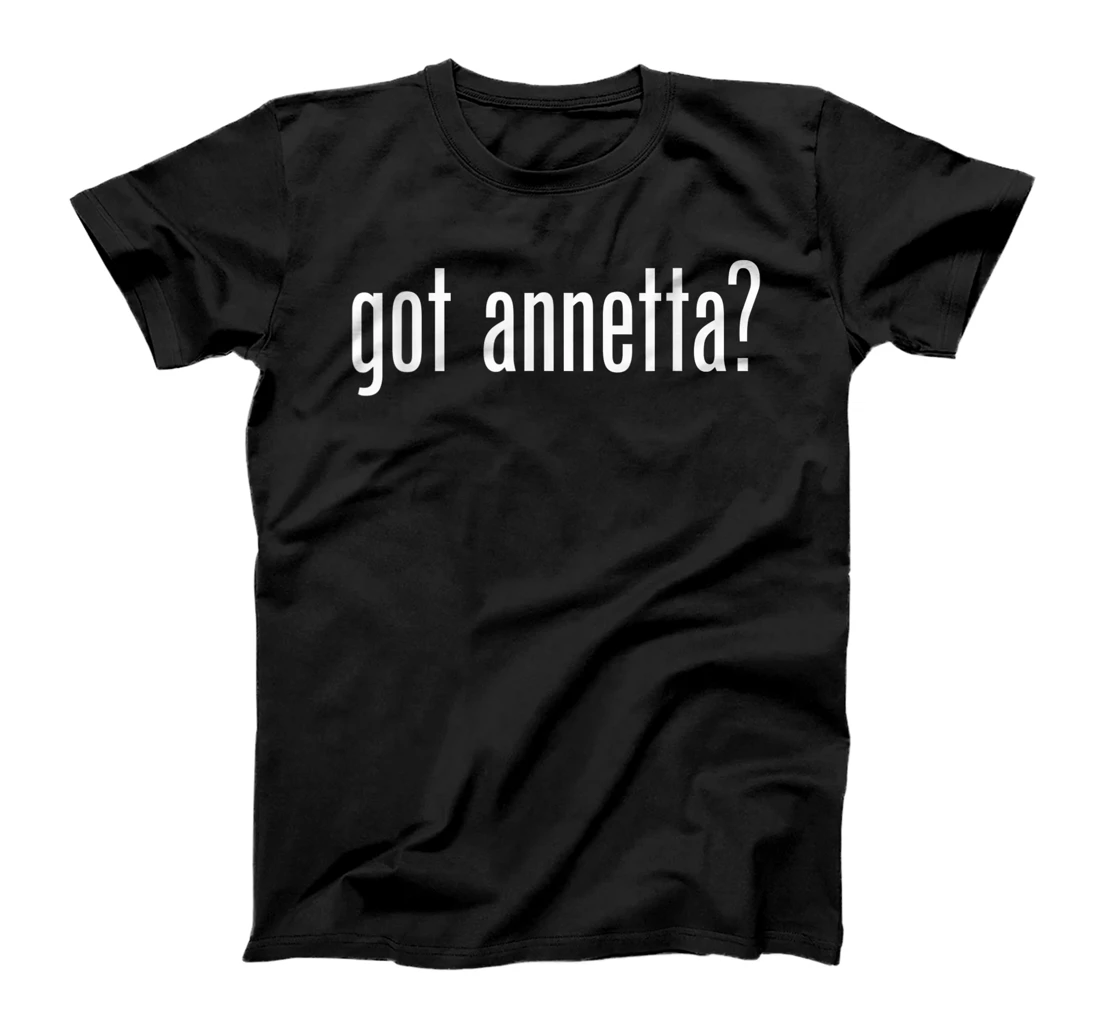 Got Annetta Name Family Retro Funny T-Shirt