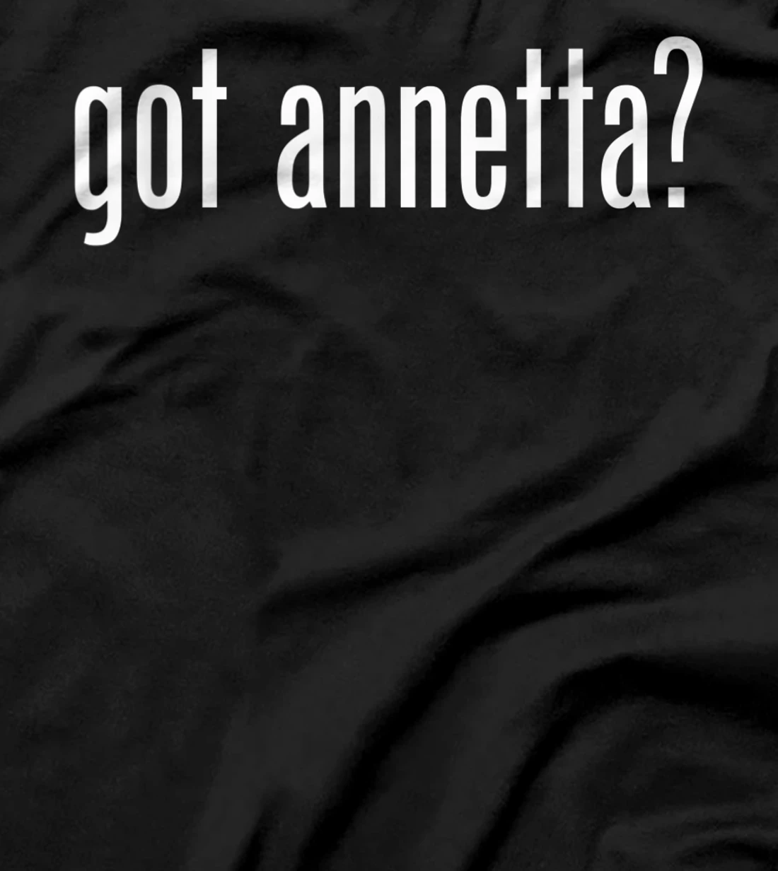 Got Annetta Name Family Retro Funny T-Shirt