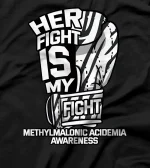 Her Fight Is My Fight Methylmalonic Acidemia MMA Supporter T-Shirt