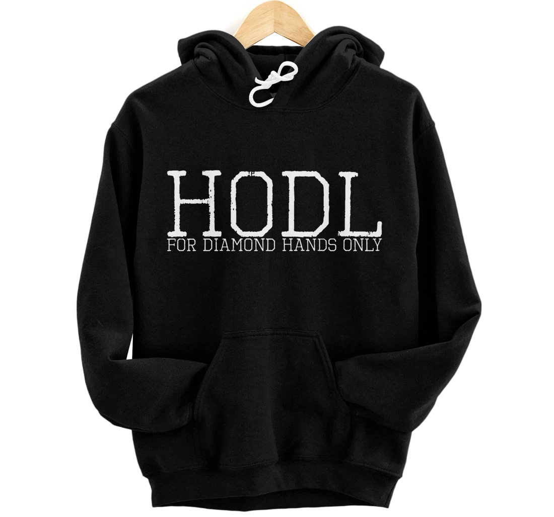 Hodl For Diamond Hands Only Pullover Hoodie