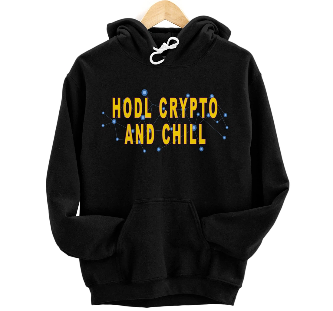 Hold cryptocurrency and chill blockchain investment trader Pullover Hoodie