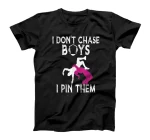 I Don't Chase Boys I Pin Them girls T-Shirt