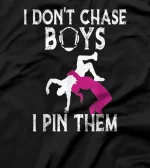 I Don't Chase Boys I Pin Them girls T-Shirt