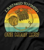 I Just Need To Finish One More Row Crochet T-Shirt