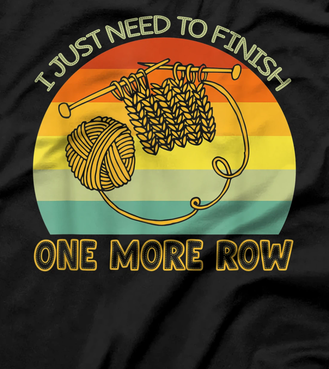 I Just Need To Finish One More Row Crochet T-Shirt
