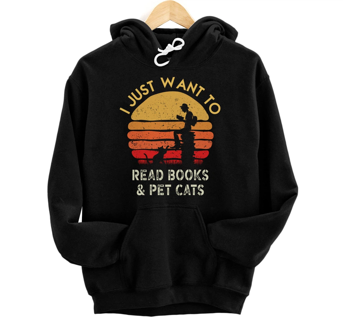 I Just Want To Read Books and Pet Cats Retro Vintage Pullover Hoodie
