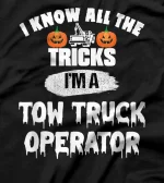I Know All The Tricks I'm A Tow Truck Operator T-Shirt