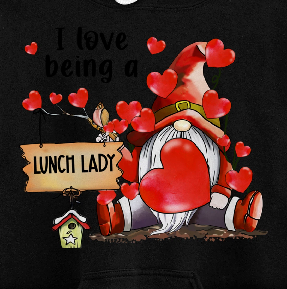 I Love Being A Lunch Lady Gnome Lunch Lady Heart Valentines Pullover Hoodie