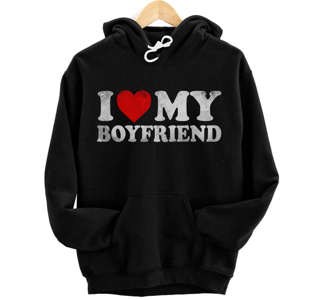 I Love My Boyfriend I Heart My Boyfriend BF Funny Valentines Pullover Hoodie