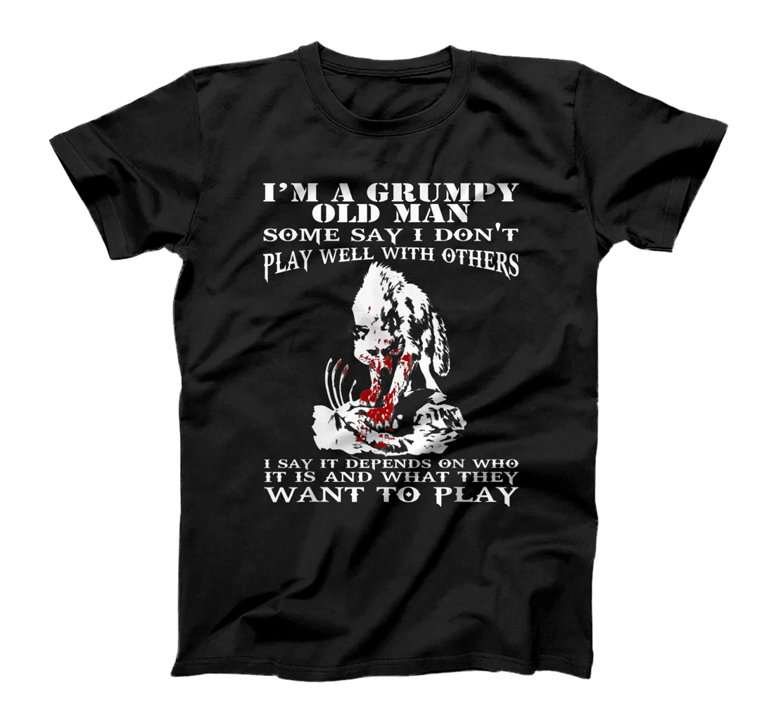 I'm a grumpy old man Some say i don't play well T-Shirt