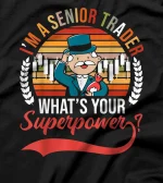 I'm A Senior Trader T-Shirt