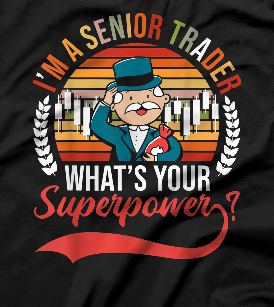 I'm A Senior Trader T-Shirt