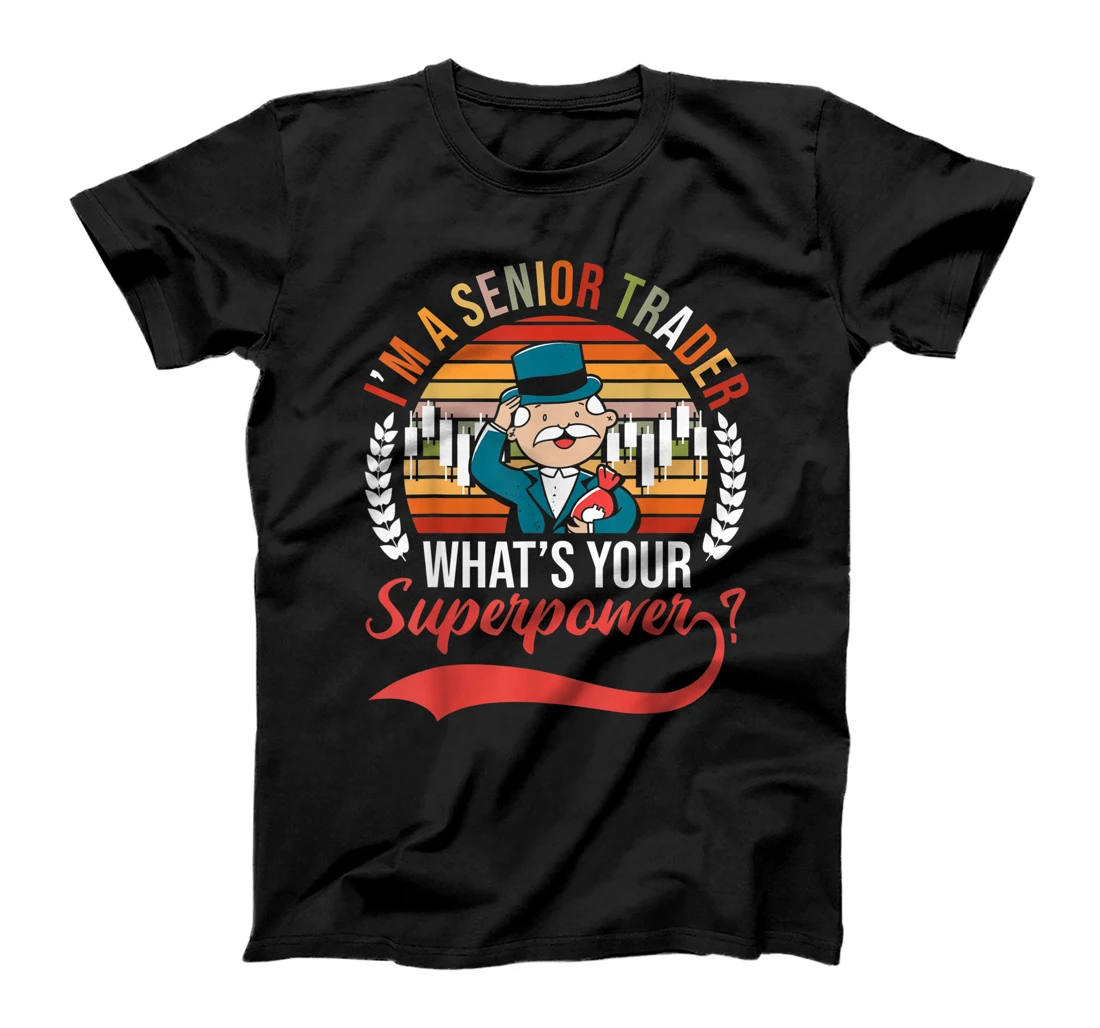 I'm A Senior Trader T-Shirt