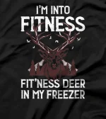 i'm into fitness fitness deer in my freezer Predator T-Shirt