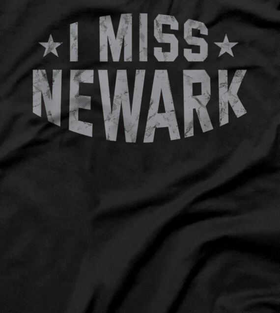 I Miss Newark New Jersey Keepsake NJ Remembrance Tourist T-Shirt