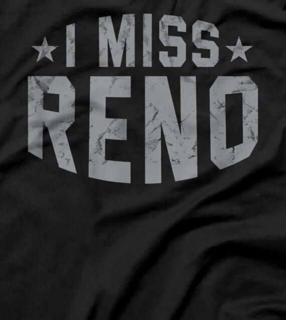 I Miss Reno Nevada Keepsake NV Remembrance Tourist Holiday T-Shirt