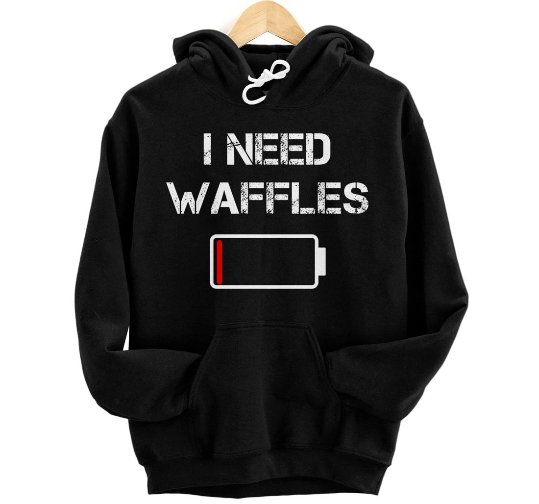 I need waffles | Pancakes | Breakfast | Brunch | Waffles Pullover Hoodie