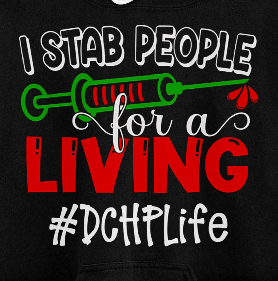 I Stab People For A Living DCHP Dental Health Care Provider Pullover Hoodie