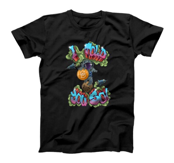I Told You So Fantom Graffiti To The Moon, Crypto FTM Coin T-Shirt