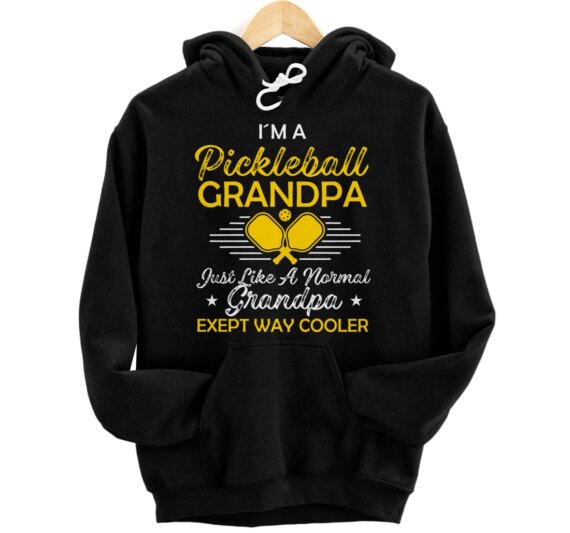 I´M A Pickleball Grandpa Just Like a Normal Grandpa Pullover Hoodie