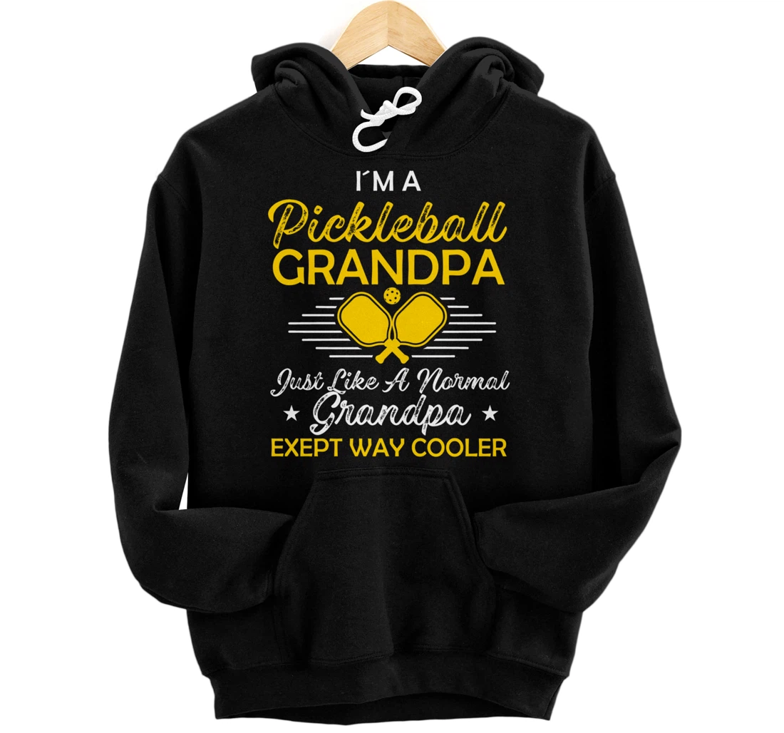 I´M A Pickleball Grandpa Just Like a Normal Grandpa Pullover Hoodie