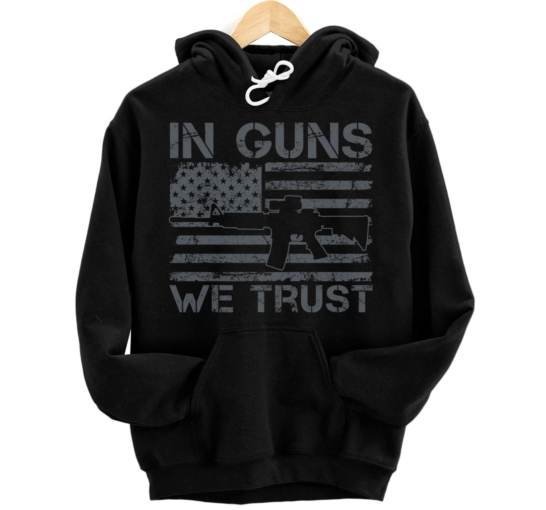In Guns We Trust - 2nd Amendment Flag USA Funny Gun Owner Pullover Hoodie