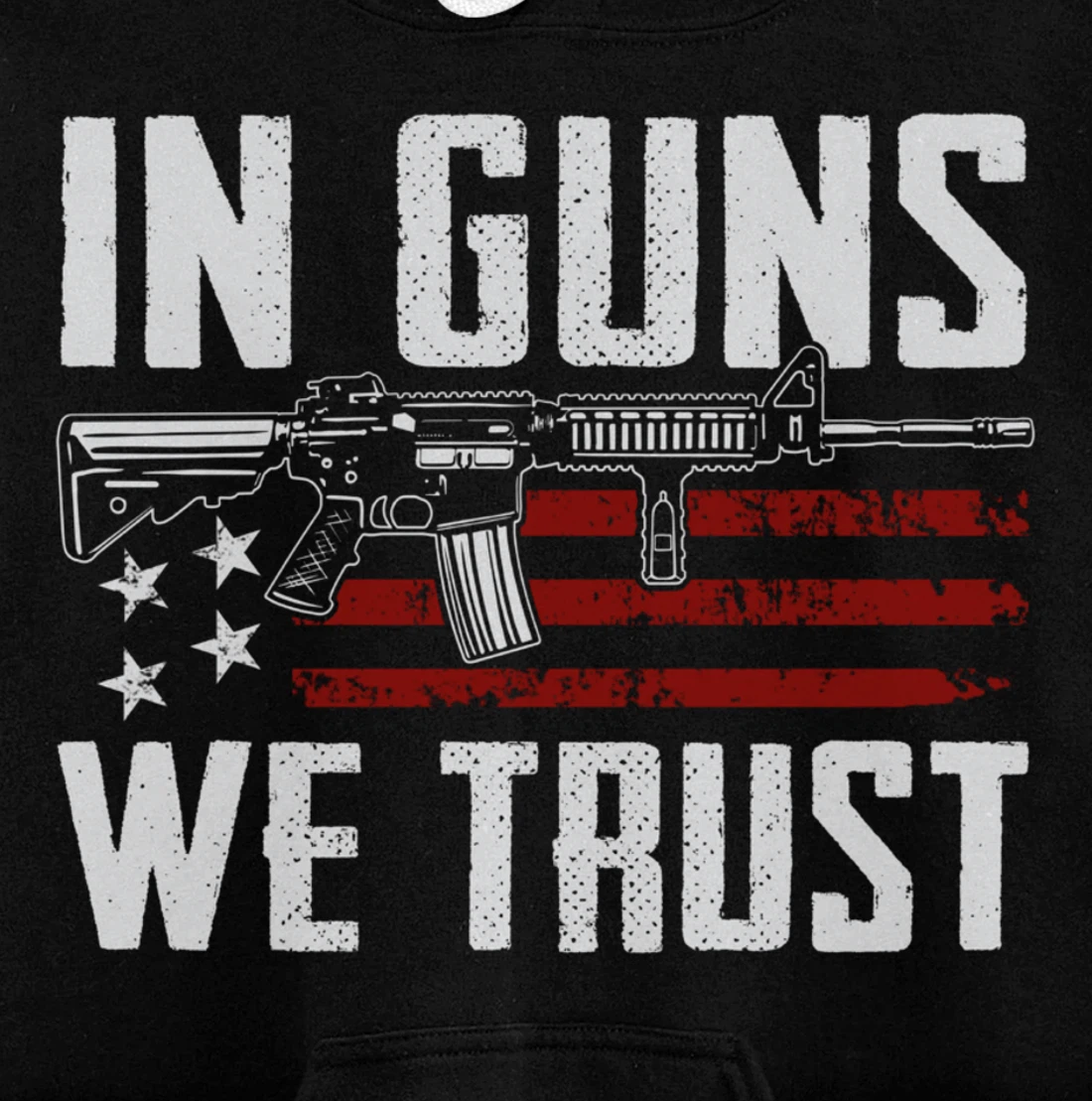In Guns We Trust - USA AR15 Flag Gun Owner (ON BACK) Pullover Hoodie