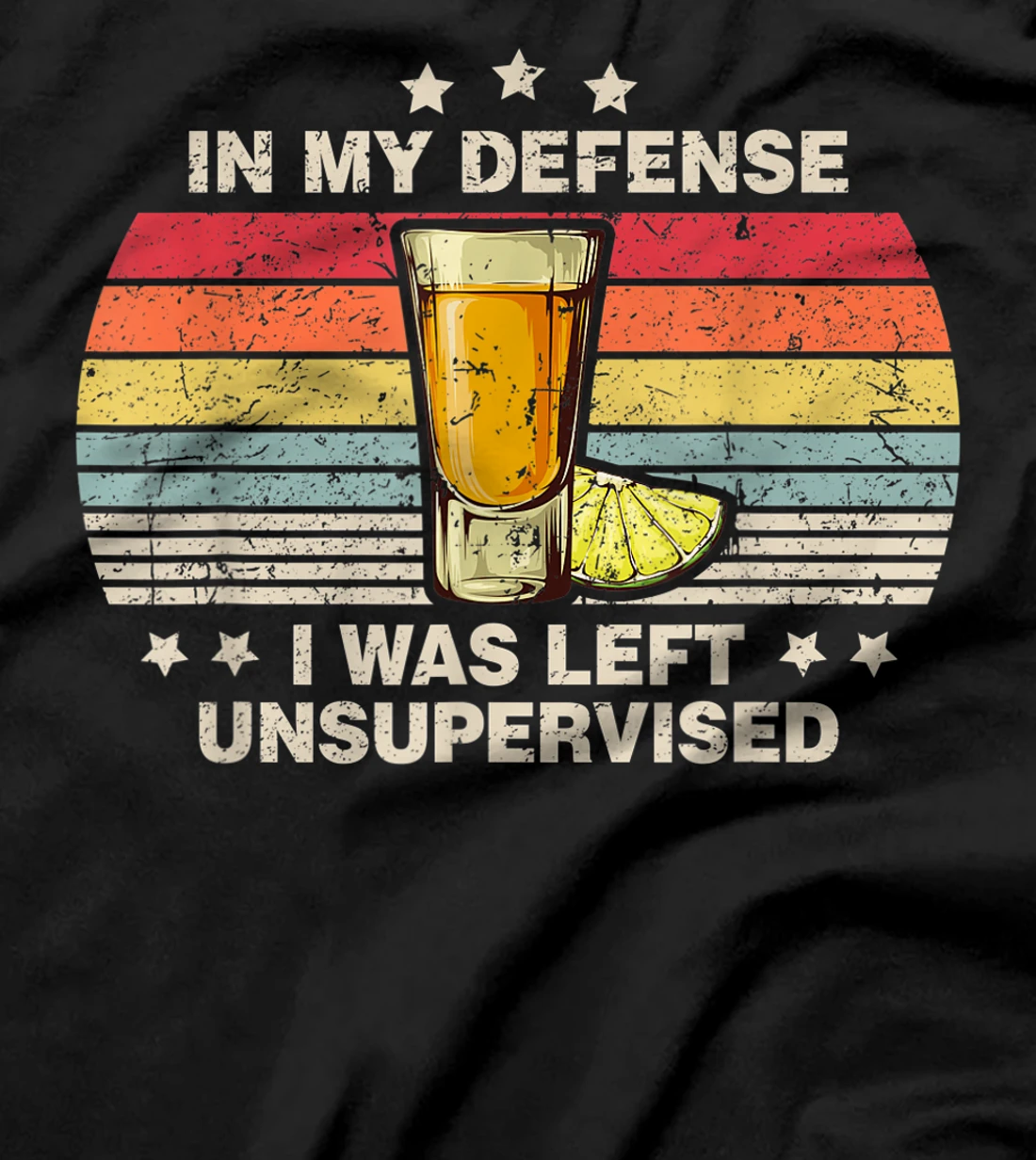 In My Defense I Was Left Unsupervised Funny Joke Saying T-Shirt