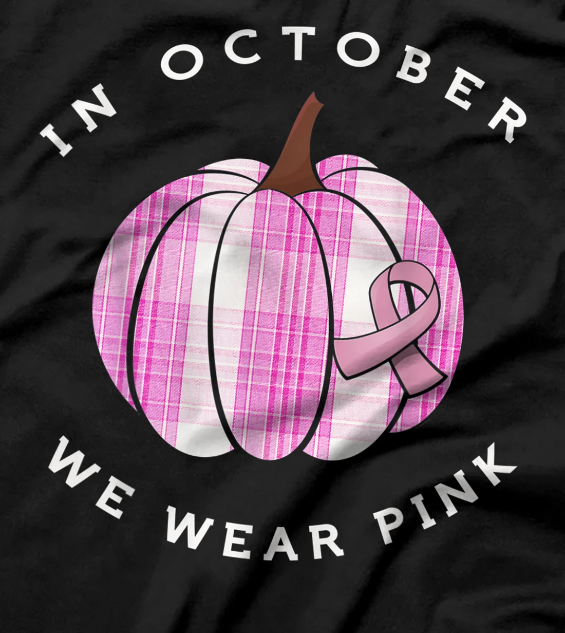 In October We Wear Pink - Pumpkin Breast Cancer Awareness T-Shirt