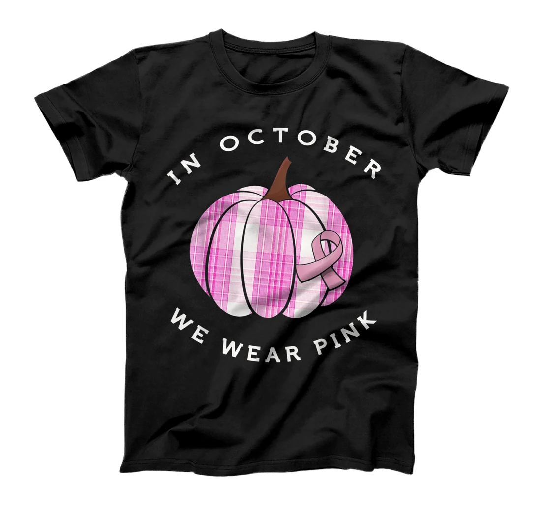 In October We Wear Pink - Pumpkin Breast Cancer Awareness T-Shirt