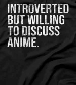 Introverted But Willing To Discuss Introverts T-Shirt