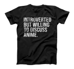 Introverted But Willing To Discuss Introverts T-Shirt