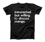 Introverted But Willing To Discuss Manga Introvert T-Shirt