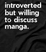 Introverted But Willing To Discuss Manga Introvert T-Shirt