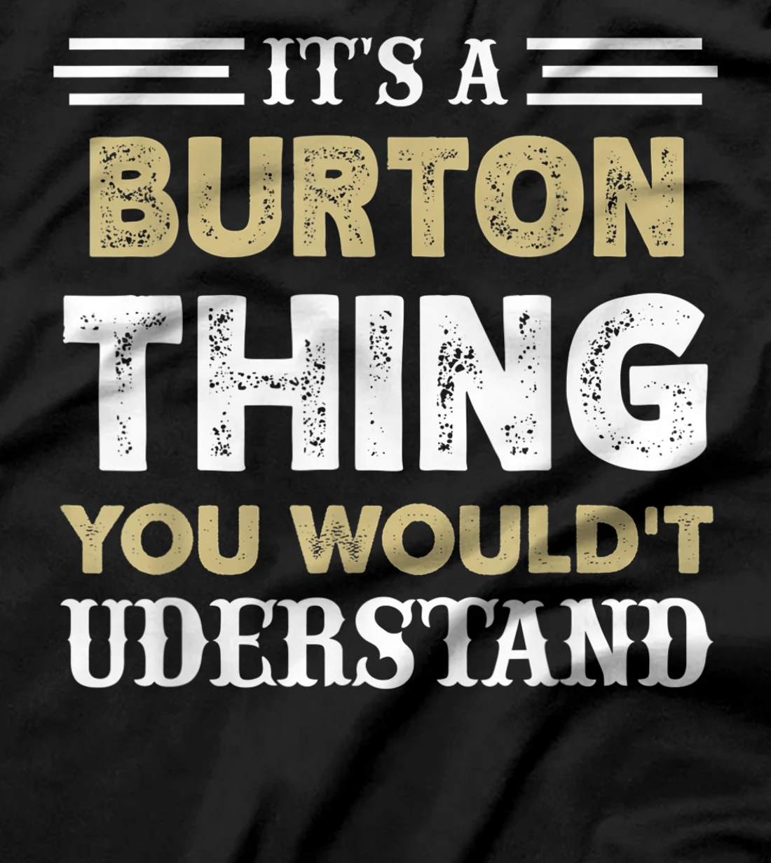 It's A Burton Thing You Wouldn't Understand Matching Name T-Shirt